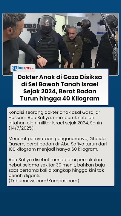 Dokter Anak di Gaza Disiksa di Sel Israel, Berat Badan Turun Drastis hingga 40 Kilogram