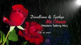 DiscoBonus & Synthgo - Ma Cherie (Modern Talking Mix)