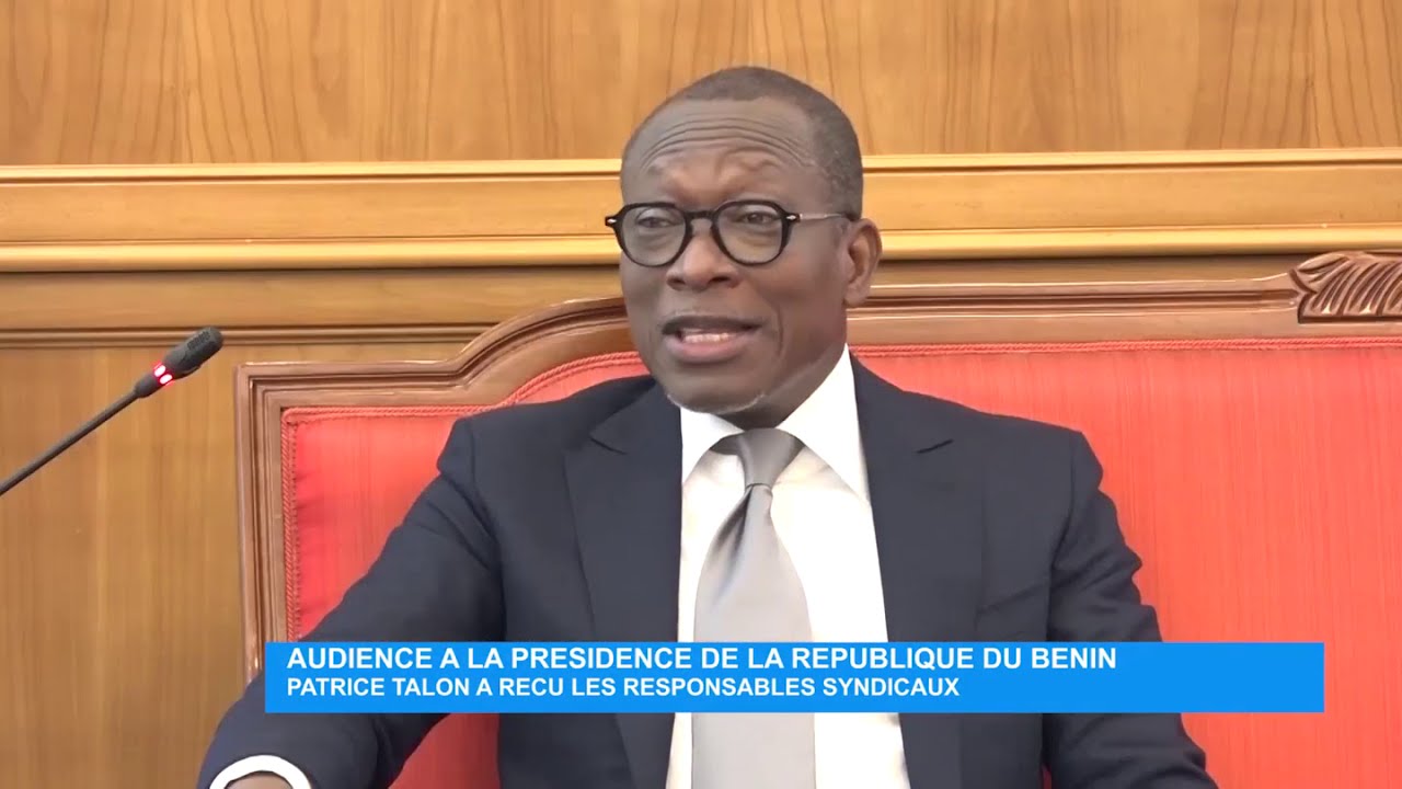 Audience à la Présidence de la République du Bénin : Patrice TALON a reçu les responsables syndicaux