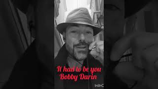 It had to be you Bobby Darin Cover ©️ WB Music Corps