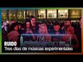 RUIDO 2022 | Festival internacional de músicas experimentales | Resumen de la segunda edición