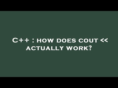 C++ : how does cout    actually work?