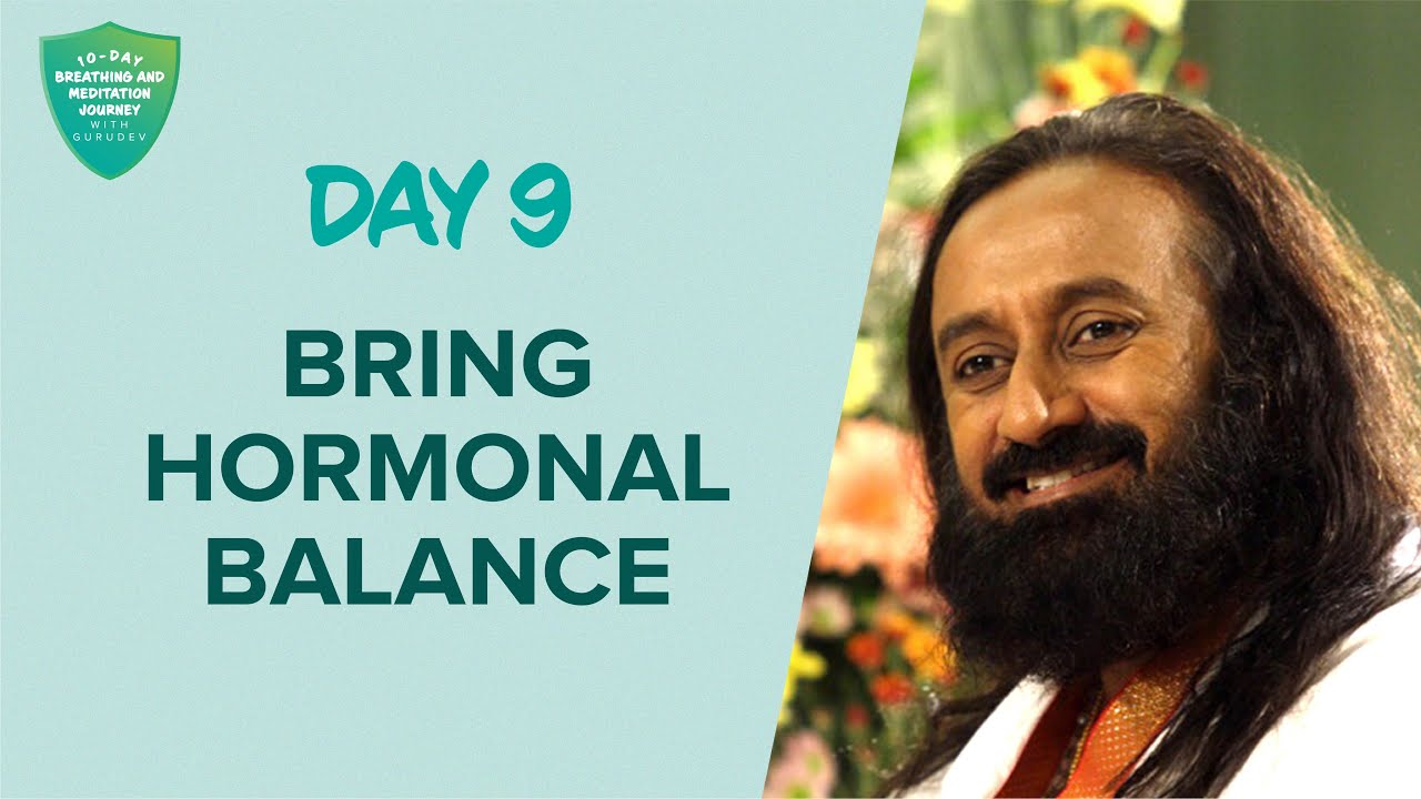Bring Hormonal Balance | Day 9 of 10 Days Breath And Me… — Transcript