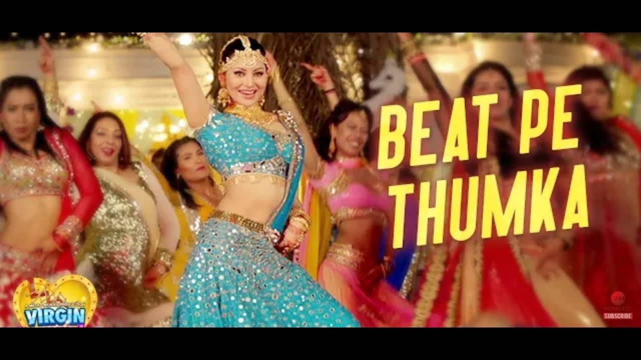  Beat Pe Thumka [ Full Video Song ]- Virgin Bhanupriya | Urvashi Rautela | Jyotica Tangri |