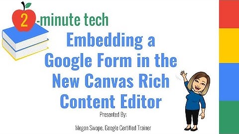 Embedding a Google Form in the New Canvas Rich Content Editor