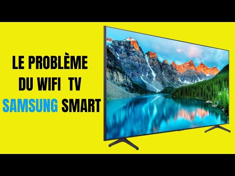 Comment résoudre le problème du réseau wifi sur une TV Samsung Smart