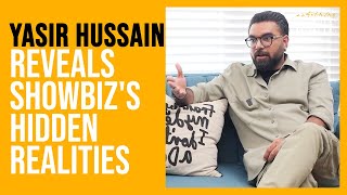 Yasir Hussain Uncovers Showbiz's Dark Secrets | Yasir Hussain Interview | Something Haute