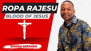 ROPA RAJESU (BLOOD OF JESUS)- Prophet Emmanuel Makandiwa ||Shona Sermon (Audio) @thesermonhub