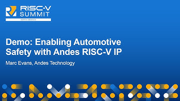 Demo: Enabling Automotive Safety with Andes RISC-V IP - Marc Evans, Andes Technology