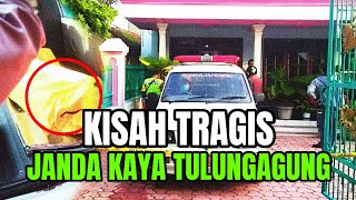 KISAH TRAGIS JANDA KAYA RAYA TULUNGAGUNG ‼️