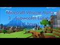 C418 - Subwoofer Lullaby ( Minecraft Volume Alpha 3 ) ( Hal 1 ) ( 1 hour )