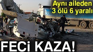 Amasya’da Feci Kaza! Aynı Aileden 3 Ölü, 6 Yaralı