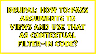 Drupal: How to:Pass arguments to views and use that as contextual filter-in code