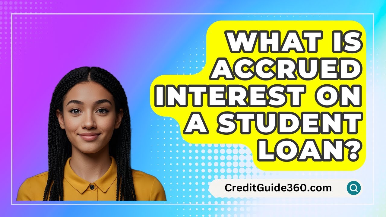 What Is Accrued Interest On A Student Loan CreditGuide360 YouTube what-is-accrued-interest-on-a-student-loan-creditguide360-youtube