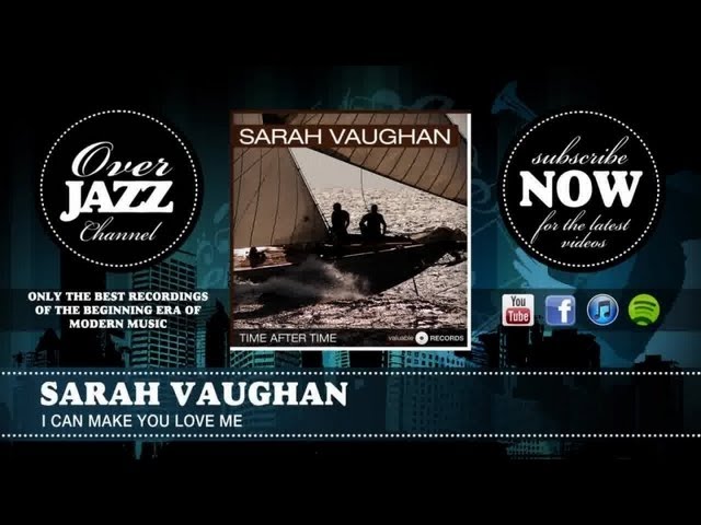 SARAH VAUGHAN - I Could Make You Love Me