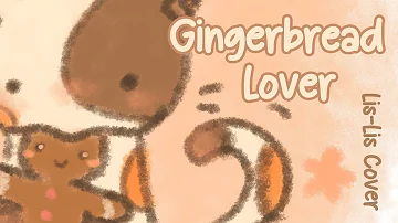 Gingerbread Lover (Lis-Lis Cover)