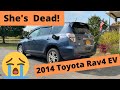 My 2014 Toyota Rav4 EV IS DEAD