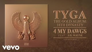 Tyga - 4 My Dawgs (Audio) ft. Lil Wayne
