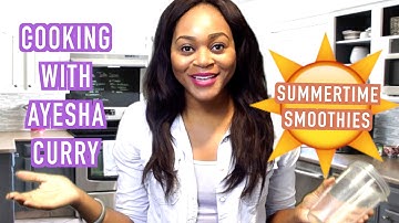 COOKING WITH AYESHA CURRY: SUMMERTIME SMOOTHIES