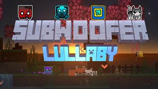 [2.2] Subwoofer Lullaby By: Magpipe & More [Minecraft In GD]