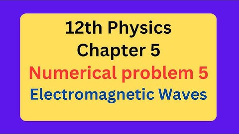 12th physics chapter 5 Electromagnetic Waves Numerical problem 5 in Tamil