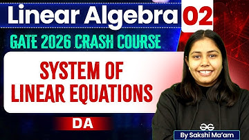Linear Algebra 02 | System of Linear Equations | DA | GATE Crash Course