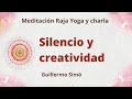 Meditación Raja Yoga y charla: "Silencio y creatividad", con Guillermo Simó