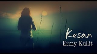 Ermy Kullit - Kesan (with lyrics) chords