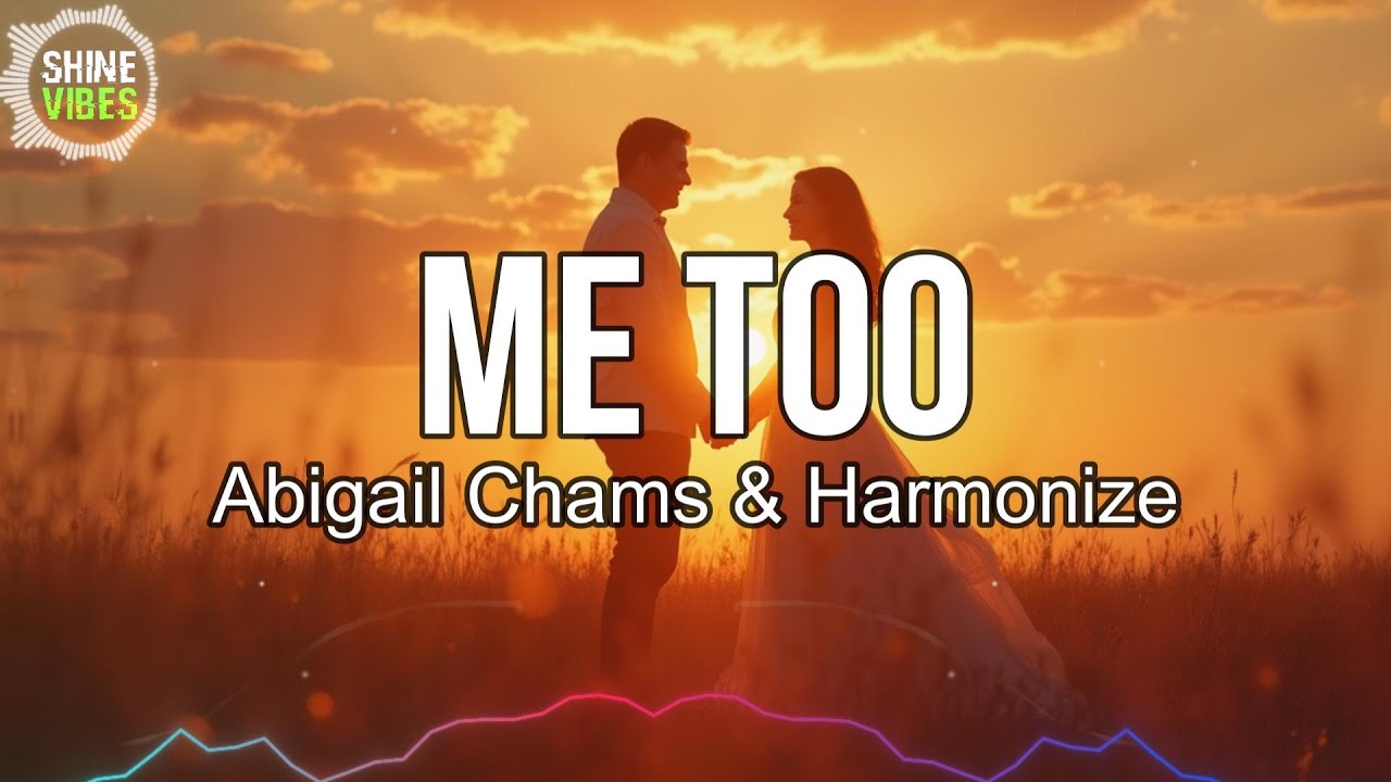 Abigail Chams & Harmonize - Me Too (Lyrics) | I was Bred of “baby do this for me” Abigail Chams & Harmonize - Me Too (Lyrics) | I was Bred of “baby do this for me”