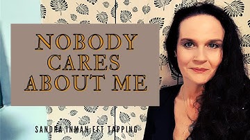 Tapping on Nobody Cares About Me