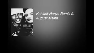 Kehlani-Nunya Remix .ft August Alsina