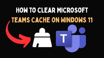 How to clear Microsoft Teams Cache on Windows 11