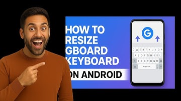 How to Resize Gboard Keyboard on Android | Step-by-Step Tutorial