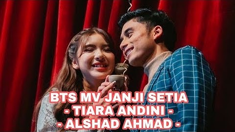 Cuplikan BTS MV Janji Setia Tiara Andini dan Alshad Ahmad!