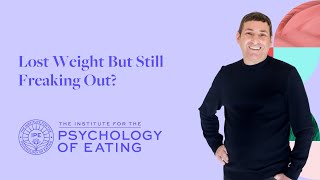 When Weight Loss Doesn’t Alleviate “Weight Worry” – In Session with Marc David