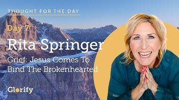 Jesus Comes To Bind The Brokenhearted - Rita Springer On The Glorify App
