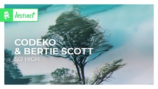 Codeko & Bertie Scott - So High [Monstercat Release]