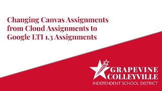 Changing Canvas Assignments from Cloud Assignments to Google LTI 1 3 Assignments