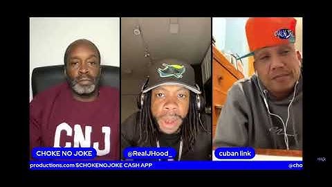 CUBAN LINK “J-HOOD WHAT PROOF DO YOU HAVE THEY TOOK 60K? DID YOU SEE THE CHECK? - CHOKE NO JOKE LIVE