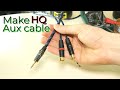 How to make HQ AUX to RCA cable [DIY]