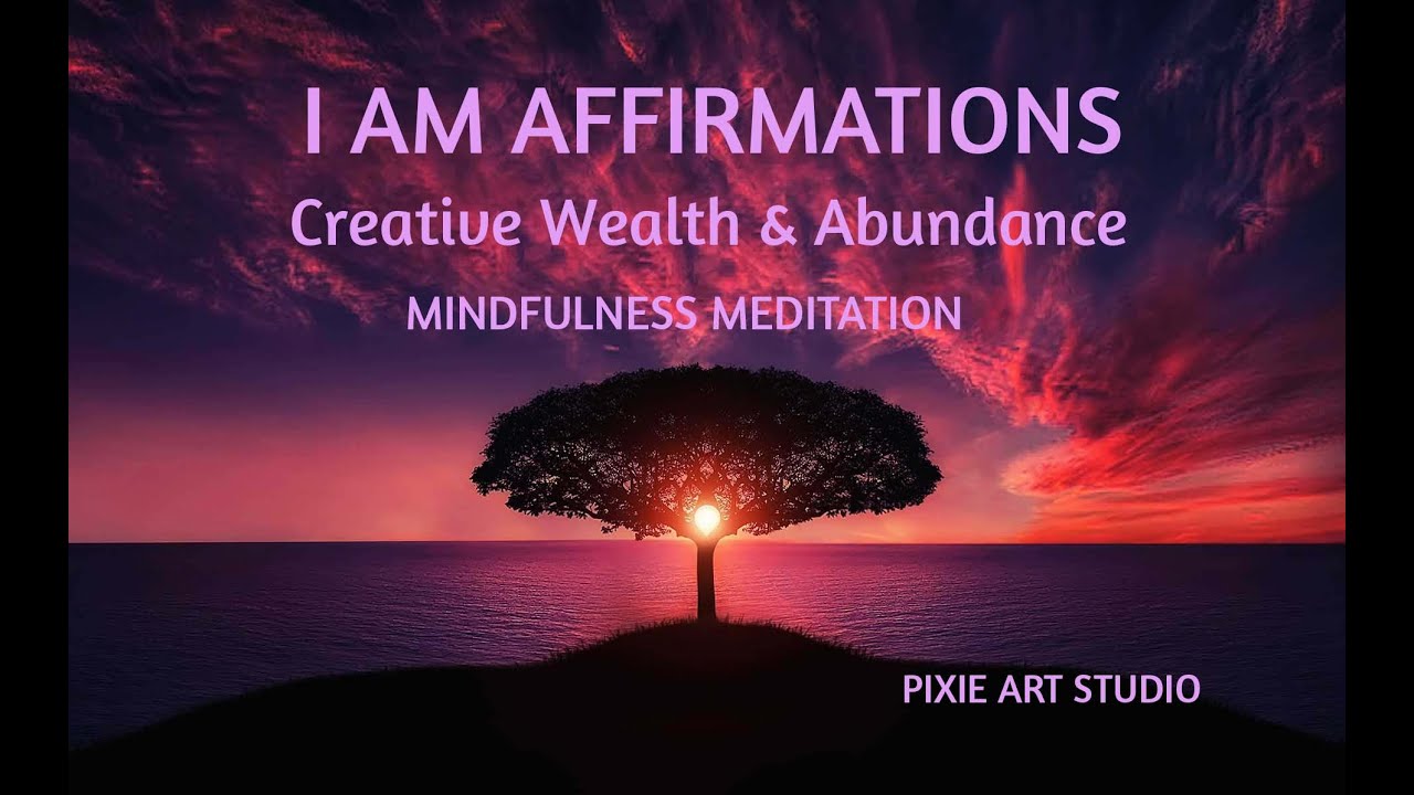 I AM AFFIRMATIONS - For Creative Wealth + Abundance