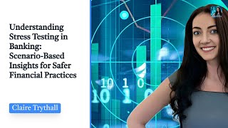 Understanding Stress Testing in Banking: Scenario-Based Insights for Safer Financial Practices