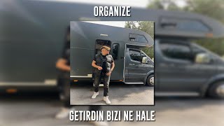 Organize - Getirdin Bizi Ne Hale (Speed Up) Resimi