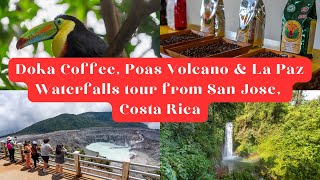 Doka Coffee   Poas Volcano   La Paz Waterfalls San Jose Day Trip