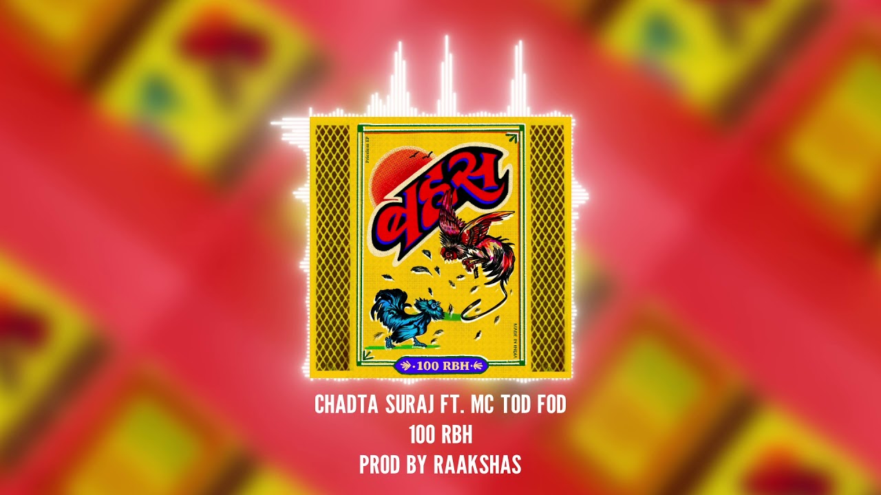 Chadta Suraj   100RBH ft MC Tod Fod  Prod by RaaKshaS  BAHAS EP