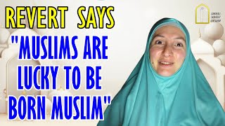 Revert Say "Muslims Are Lucky To Be Born Muslim || Sister Silvana's Convert Story Part 2 of 2