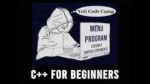C++ for Beginners Video 08 - Menu Program and Switch Statements