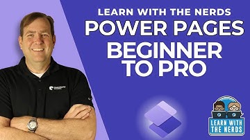 Learn with the Nerds: Power Pages Beginner to Pro