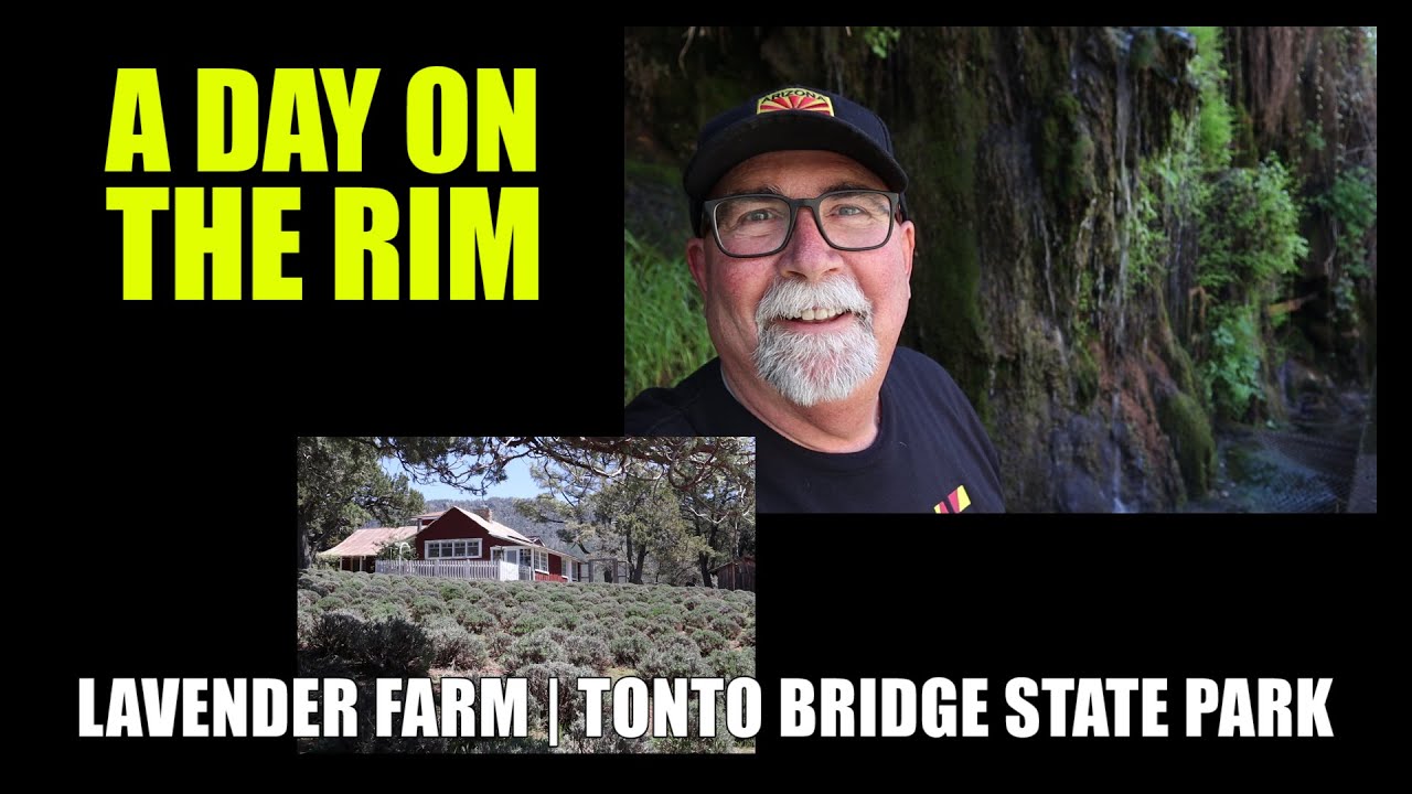 A Day on the Rim | Pine Creek Canyon Lavender | Tonto Natural Bridge