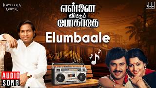 Elumbaale Song | Ennai Vittu Pogaathe | Ilaiyaraaja | Ramarajan | Sabitha Anand | Tamil Songs